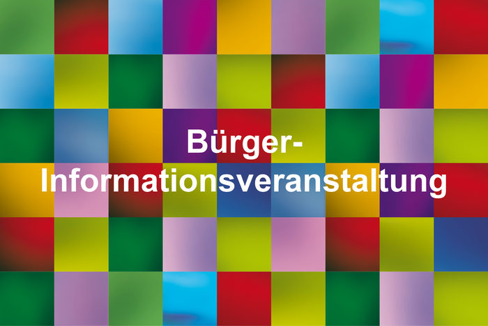 Bürgerinformationsveranstaltung