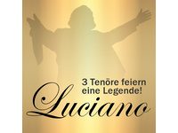 Luciano - 3 Tenöre feiern eine Legende